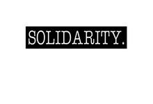 Load image into Gallery viewer, &quot;SOLIDARITY.&quot; Tee
